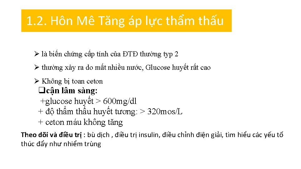 1. 2. Hôn Mê Tăng áp lực thẩm thấu Ø là biến chứng cấp