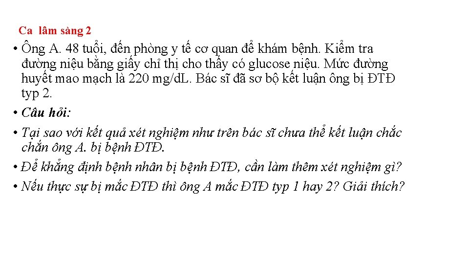 Ca lâm sàng 2 • Ông A. 48 tuổi, đến phòng y tế cơ