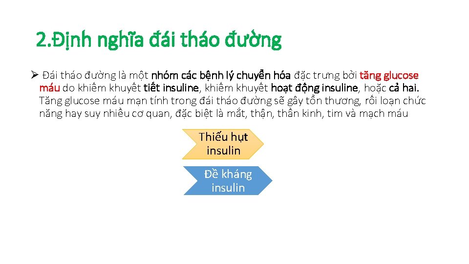 2. Định nghĩa đái tháo đường Ø Đái tháo đường là một nhóm các 2. Định nghĩa đái tháo đường Ø Đái tháo đường là một nhóm các