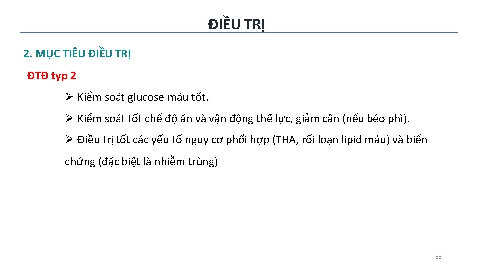 ĐIỀU TRỊ 2. MỤC TIÊU ĐIỀU TRỊ ĐTĐ typ 2 Ø Kiểm soát glucose ĐIỀU TRỊ 2. MỤC TIÊU ĐIỀU TRỊ ĐTĐ typ 2 Ø Kiểm soát glucose