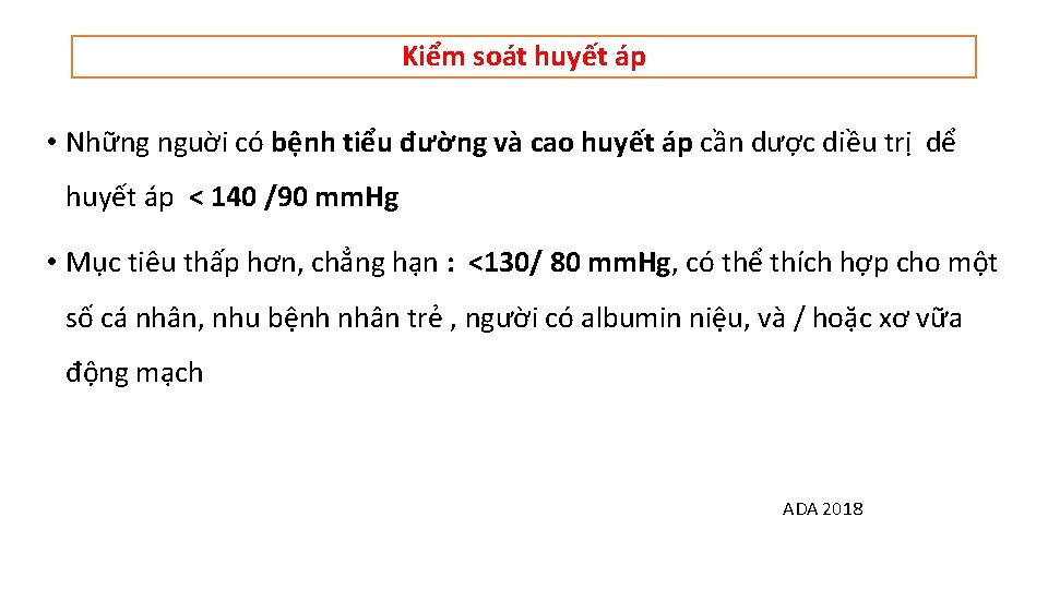 Kiểm soát huyết áp • Những nguời có bệnh tiểu đường và cao huyết