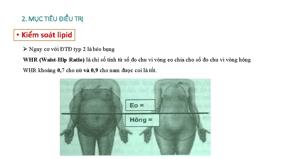 2. MỤC TIÊU ĐIỀU TRỊ • Kiểm soát lipid Ø Nguy cơ với ĐTĐ