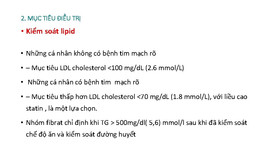 2. MỤC TIÊU ĐIỀU TRỊ • Kiểm soát lipid • Những cá nhân không