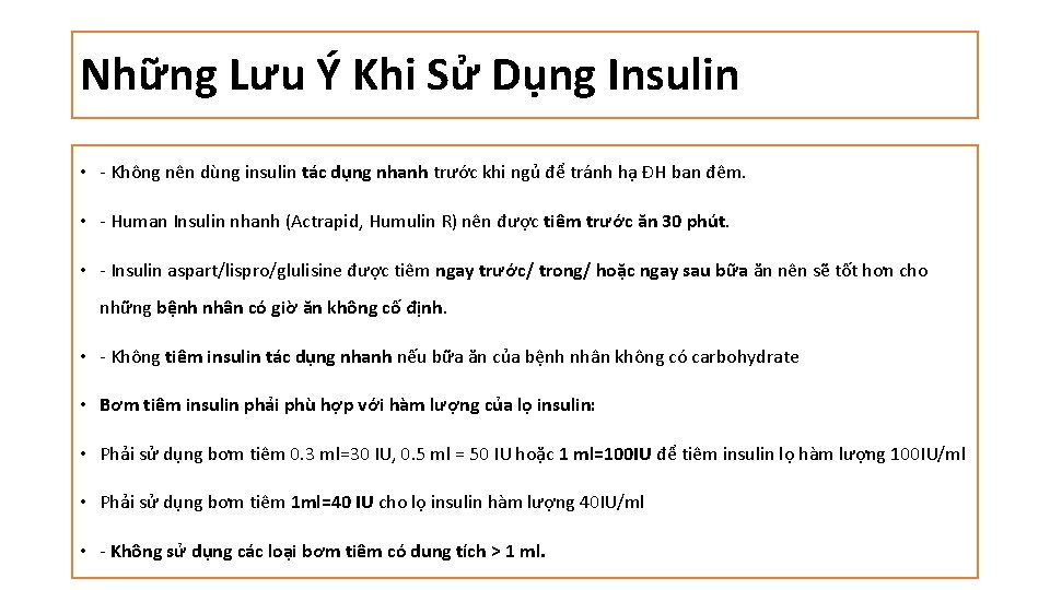 Những Lưu Ý Khi Sử Dụng Insulin • ‐ Không nên dùng insulin tác