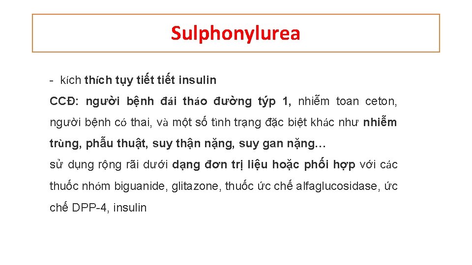 Sulphonylurea - kích thích tụy tiết insulin CCĐ: người bệnh đái tháo đường týp