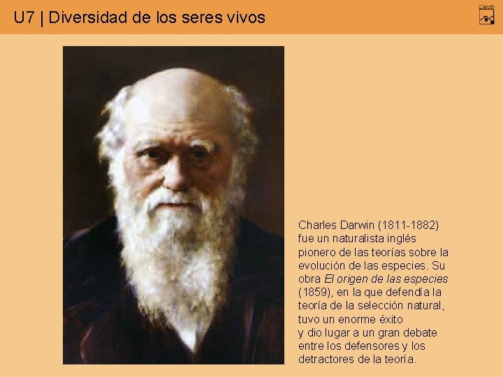 U 7 | Diversidad de los seres vivos Charles Darwin (1811 -1882) fue un