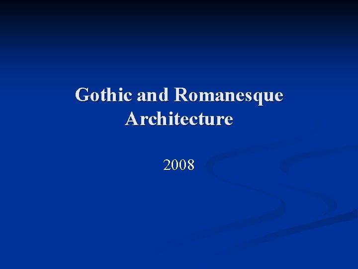 Gothic and Romanesque Architecture 2008 
