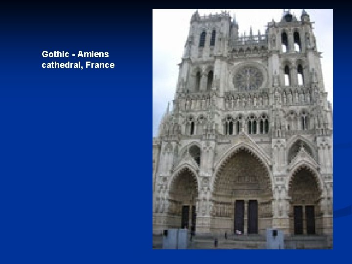 Gothic - Amiens cathedral, France 