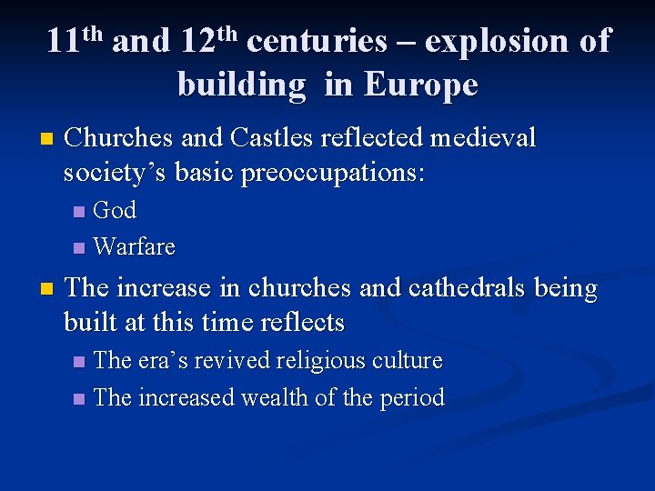 11 th and 12 th centuries – explosion of building in Europe n Churches