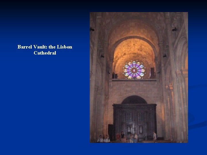 Barrel Vault: the Lisbon Cathedral 