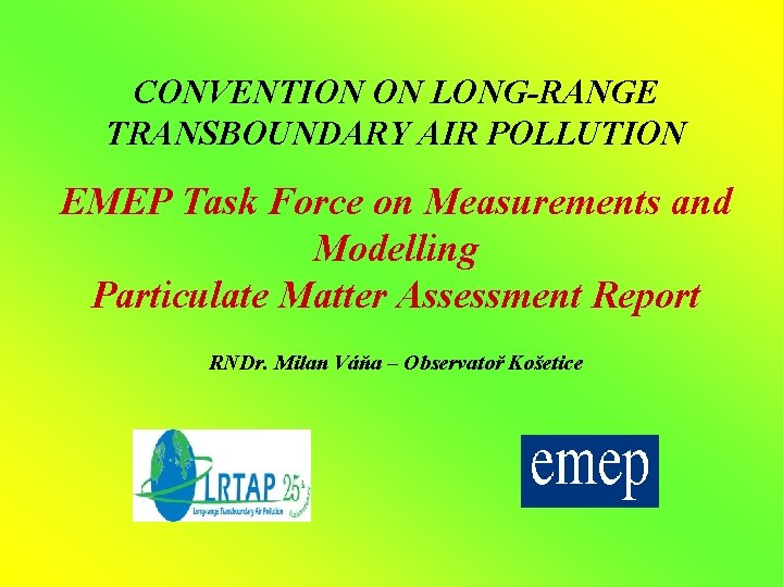 CONVENTION ON LONG-RANGE TRANSBOUNDARY AIR POLLUTION EMEP Task Force on Measurements and Modelling Particulate