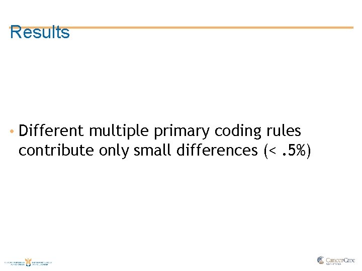 Results • Different multiple primary coding rules contribute only small differences (<. 5%) 