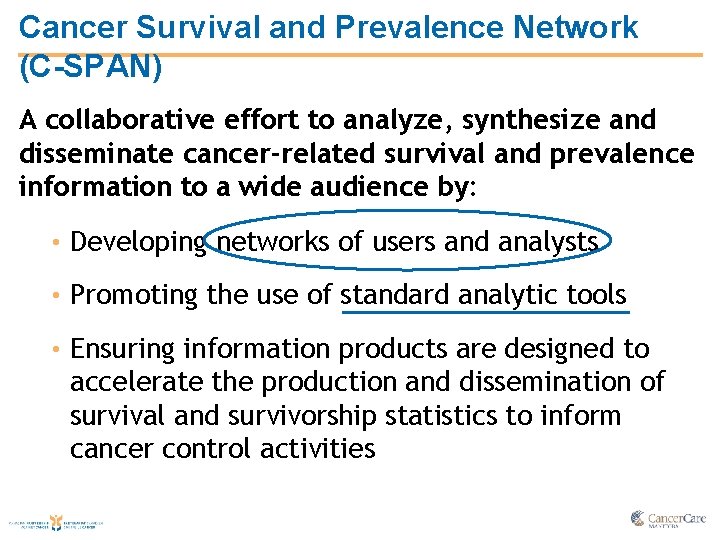 Cancer Survival and Prevalence Network (C-SPAN) A collaborative effort to analyze, synthesize and disseminate