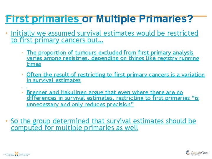 First primaries or Multiple Primaries? • Initially we assumed survival estimates would be restricted