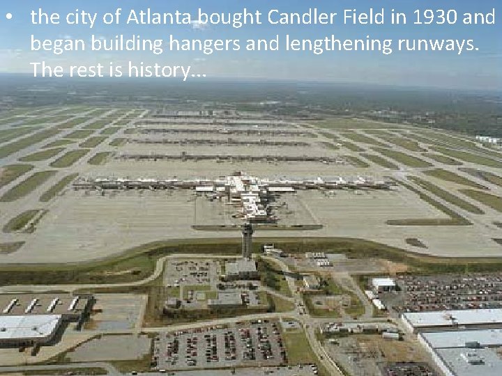  • the city of Atlanta bought Candler Field in 1930 and began building