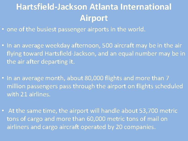 Hartsfield-Jackson Atlanta International Airport • one of the busiest passenger airports in the world.