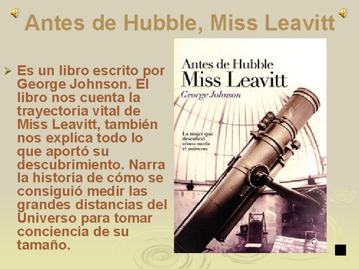 Antes de Hubble, Miss Leavitt Ø Es un libro escrito por George Johnson. El
