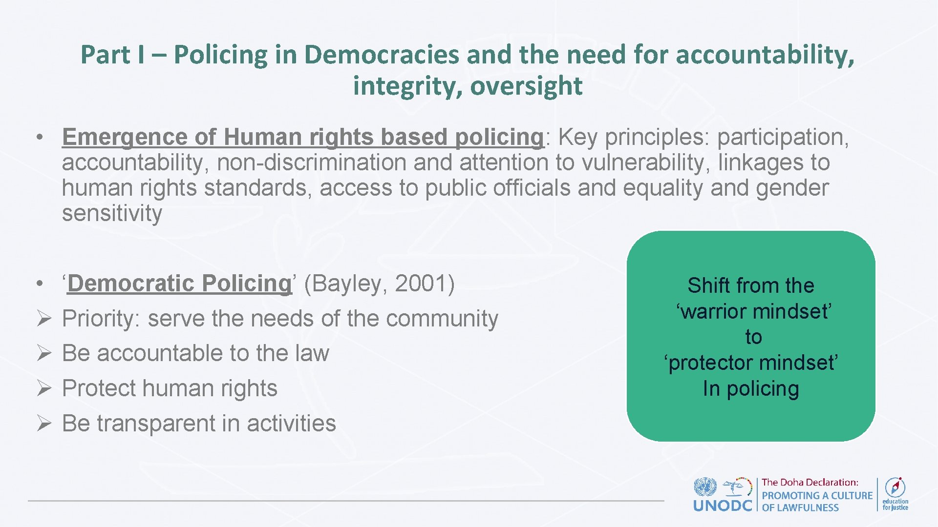 Part I – Policing in Democracies and the need for accountability, integrity, oversight •