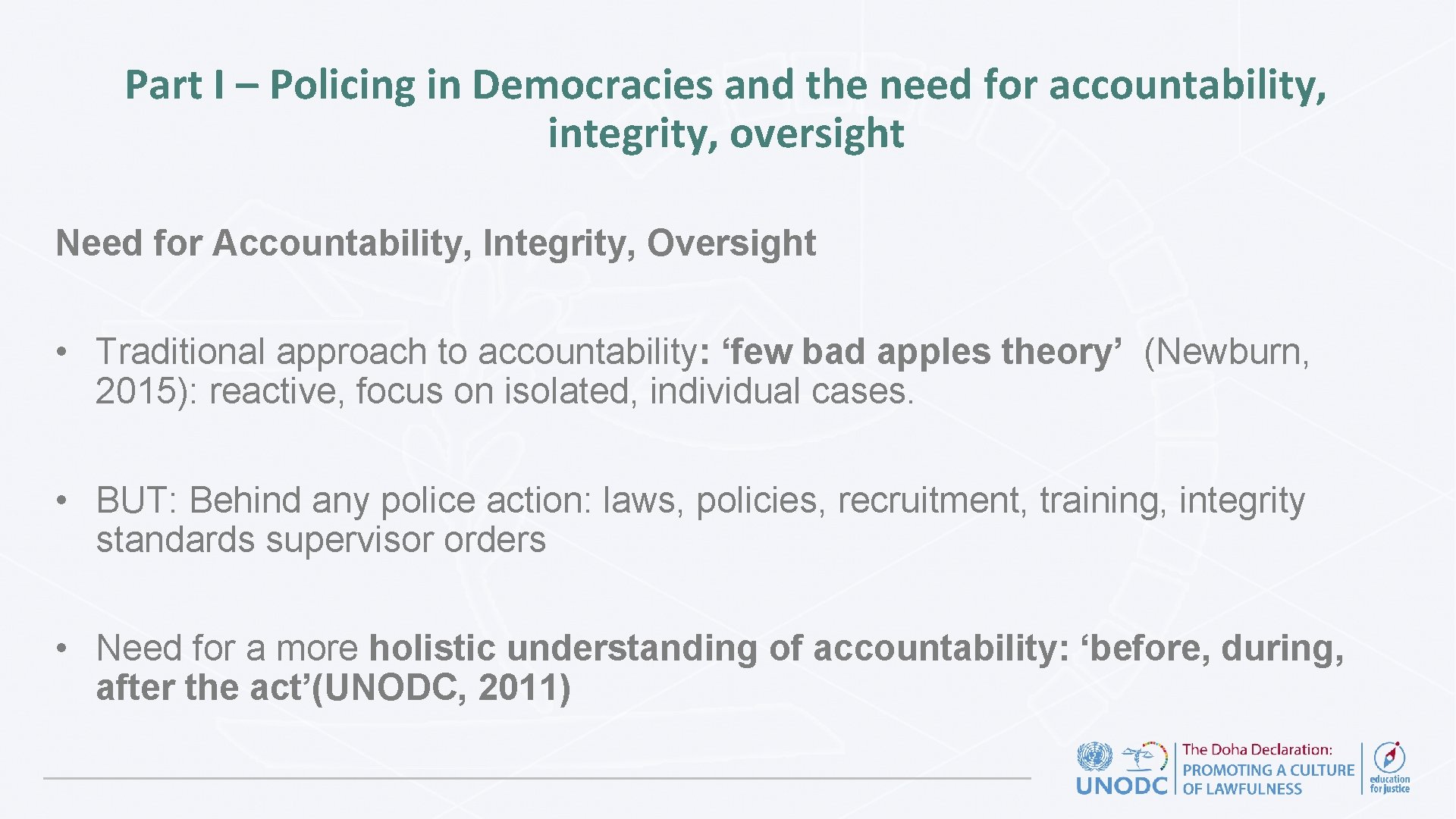 Part I – Policing in Democracies and the need for accountability, integrity, oversight Need