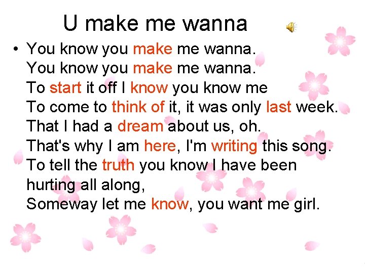 U make me wanna • You know you make me wanna. To start it
