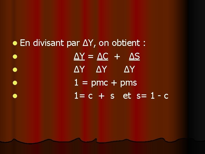 l En l l divisant par ∆Y, on obtient : ∆Y = ∆C +