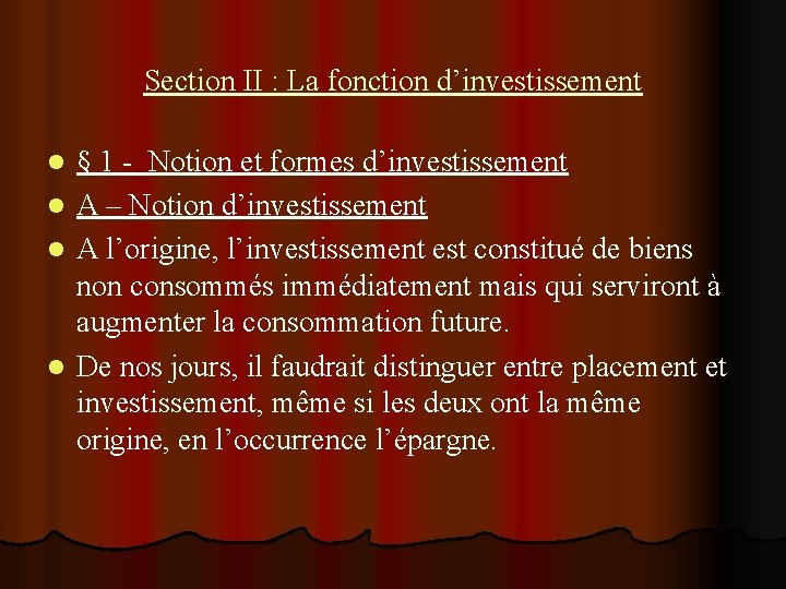 Section II : La fonction d’investissement § 1 - Notion et formes d’investissement l