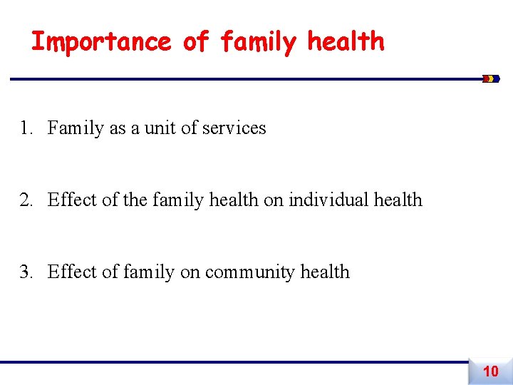 Importance of family health 1. Family as a unit of services 2. Effect of