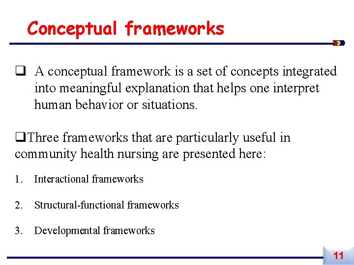Conceptual frameworks q A conceptual framework is a set of concepts integrated into meaningful