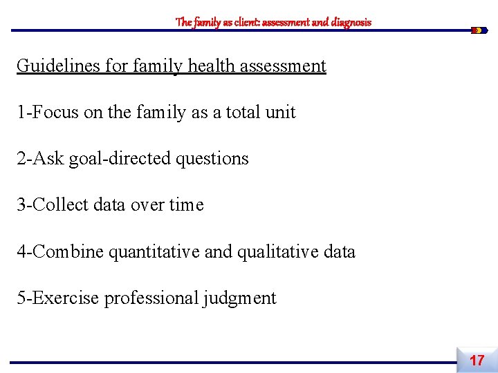 The family as client: assessment and diagnosis Guidelines for family health assessment 1 -Focus