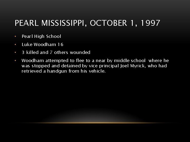 PEARL MISSISSIPPI, OCTOBER 1, 1997 • Pearl High School • Luke Woodham 16 •
