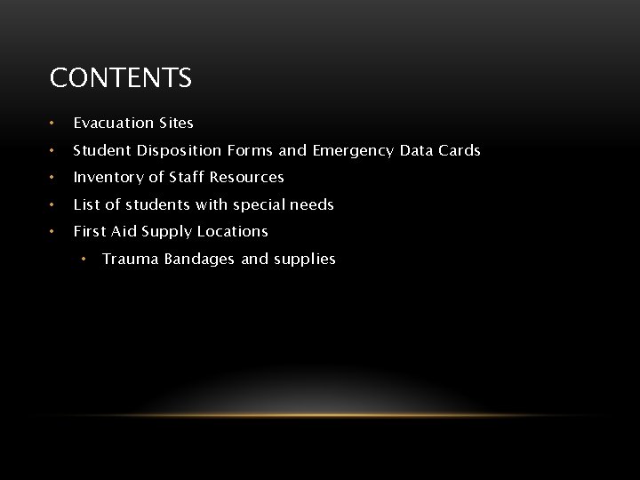 CONTENTS • Evacuation Sites • Student Disposition Forms and Emergency Data Cards • Inventory