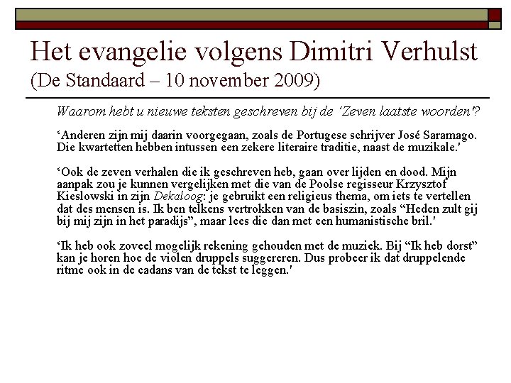 Het evangelie volgens Dimitri Verhulst (De Standaard – 10 november 2009) Waarom hebt u