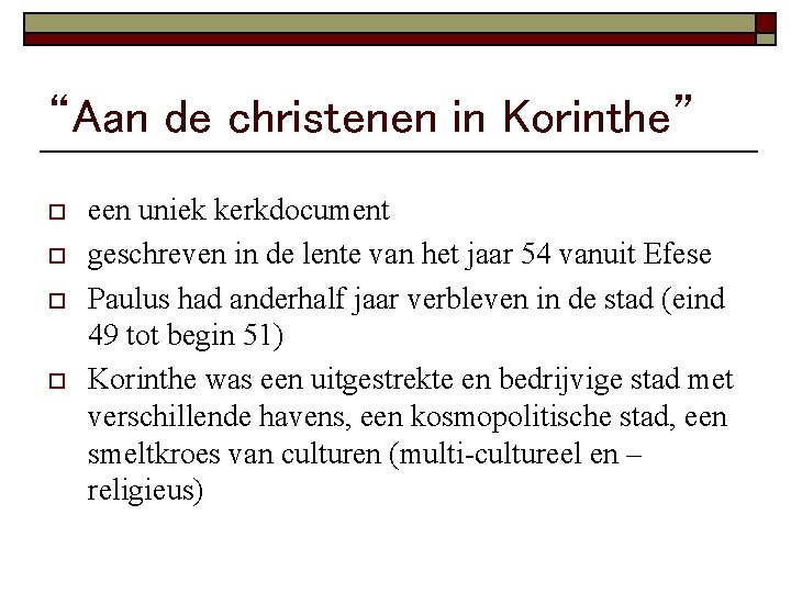 “Aan de christenen in Korinthe” o o een uniek kerkdocument geschreven in de lente