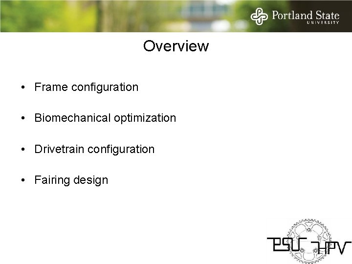 Overview • Frame configuration • Biomechanical optimization • Drivetrain configuration • Fairing design 