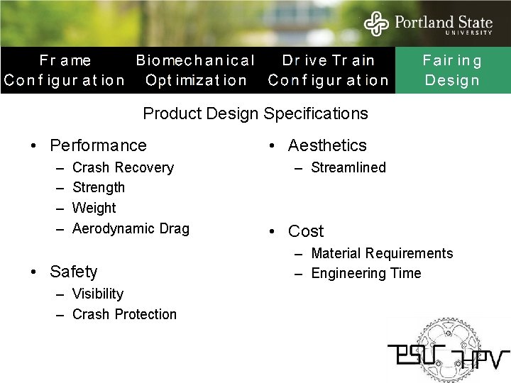 Product Design Specifications • Performance – – Crash Recovery Strength Weight Aerodynamic Drag •