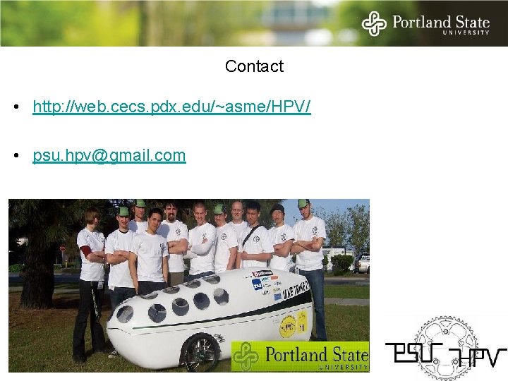 Contact • http: //web. cecs. pdx. edu/~asme/HPV/ • psu. hpv@gmail. com 