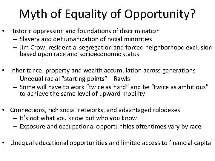 Myth of Equality of Opportunity? • Historic oppression and foundations of discrimination – Slavery