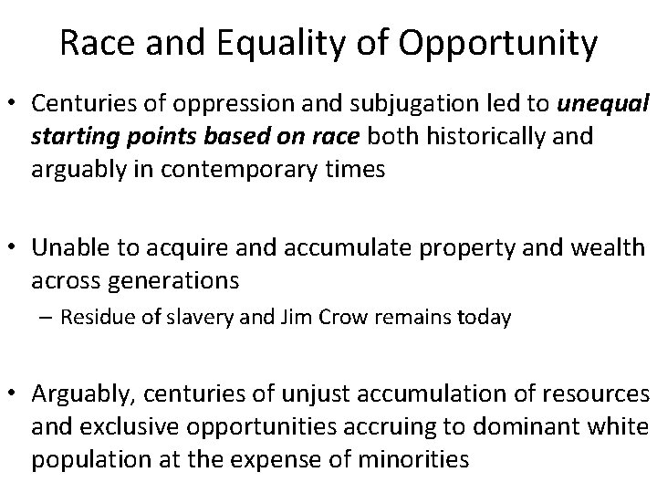 Race and Equality of Opportunity • Centuries of oppression and subjugation led to unequal