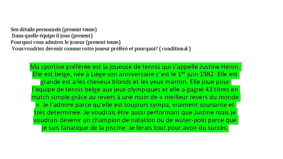 Ses détails personnels (present tense) Dans quelle équipe il joue (present) Pourquoi vous admirez