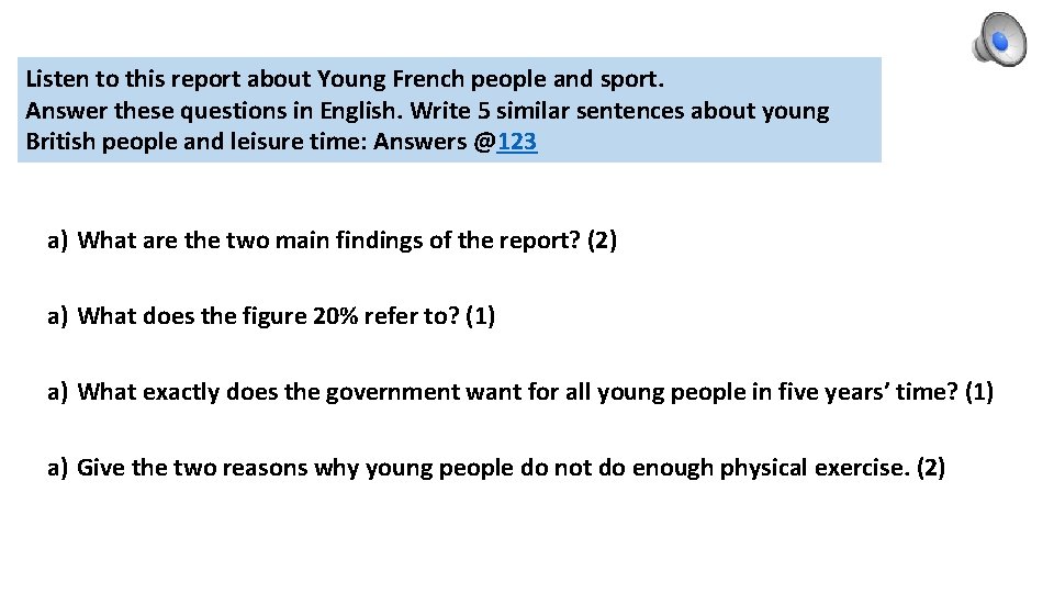 Listen to this report about Young French people and sport. Answer these questions in