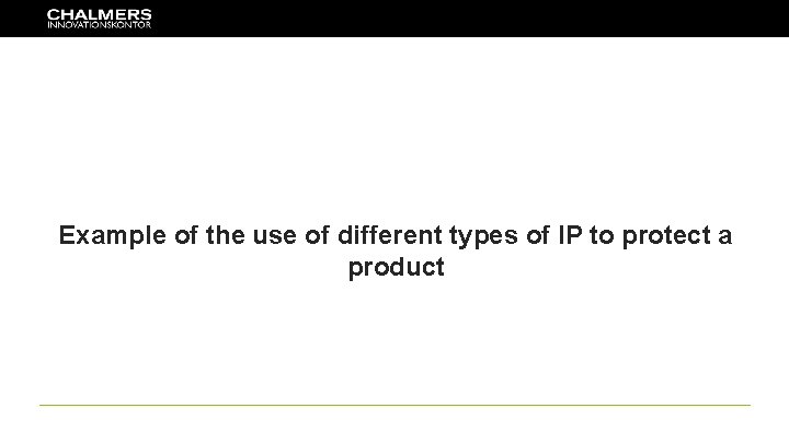 Example of the use of different types of IP to protect a product 