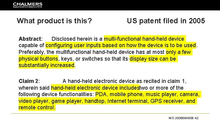 What product is this? US patent filed in 2005 Abstract: Disclosed herein is a