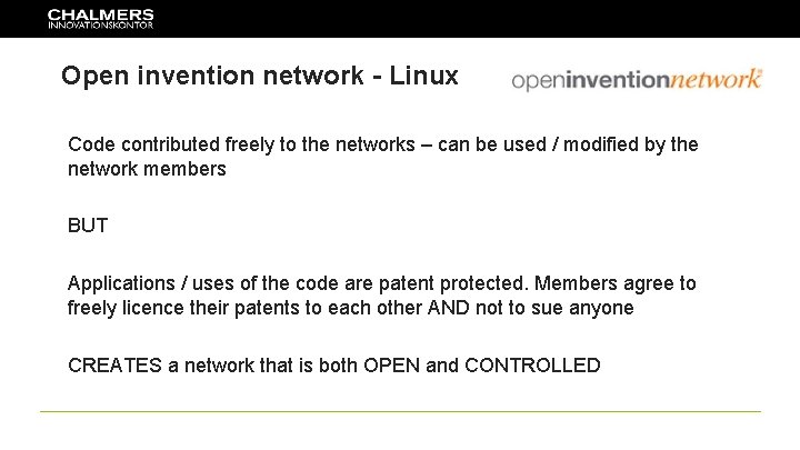 Open invention network - Linux Code contributed freely to the networks – can be