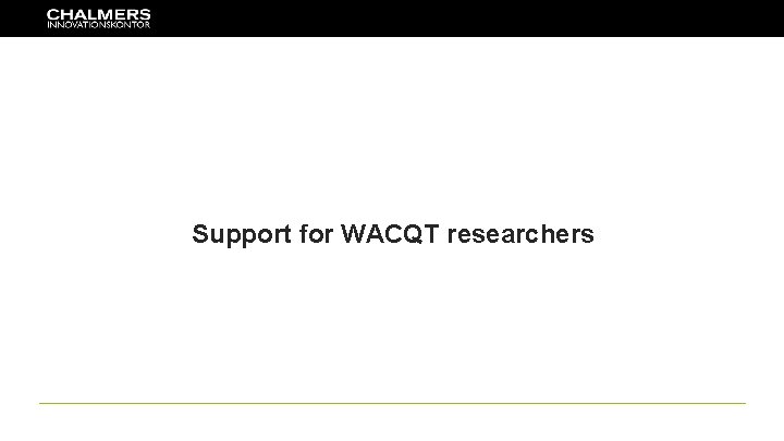 Support for WACQT researchers 