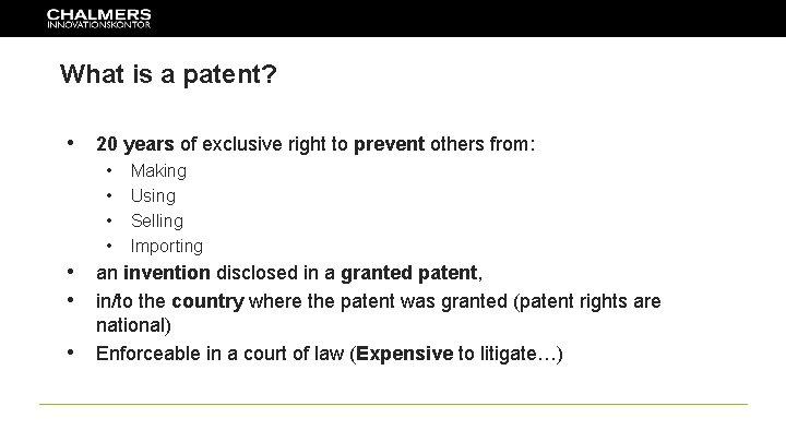 What is a patent? • 20 years of exclusive right to prevent others from: