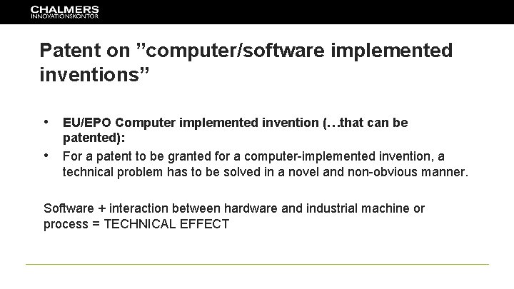 Patent on ”computer/software implemented inventions” • EU/EPO Computer implemented invention (…that can be •