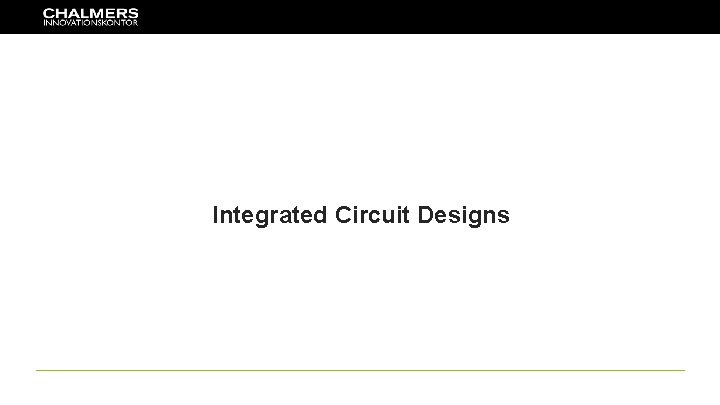 Integrated Circuit Designs 