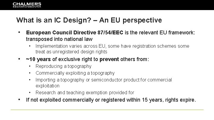 What is an IC Design? – An EU perspective • European Council Directive 87/54/EEC