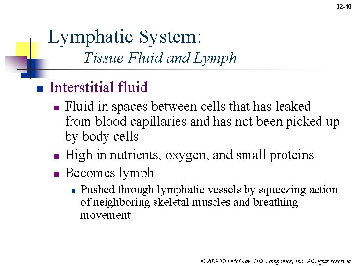 32 -10 Lymphatic System: Tissue Fluid and Lymph n Interstitial fluid n n n
