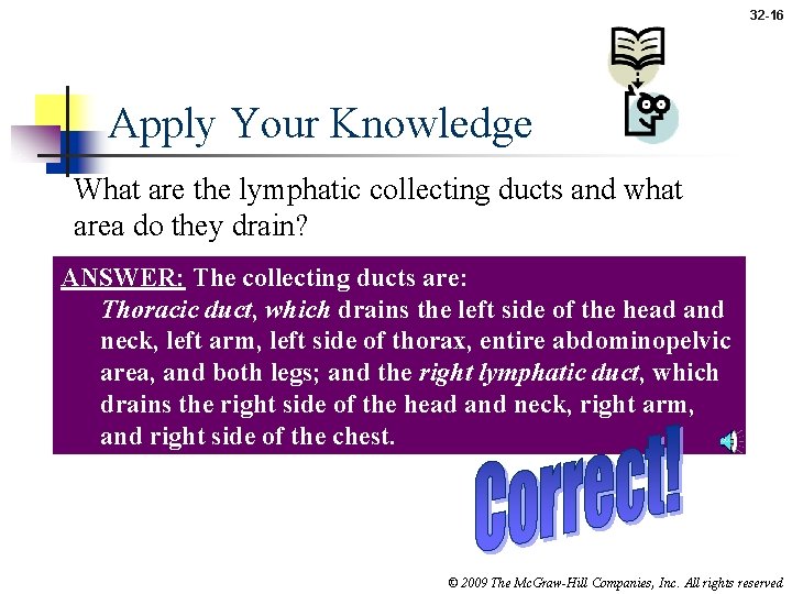 32 -16 Apply Your Knowledge What are the lymphatic collecting ducts and what area